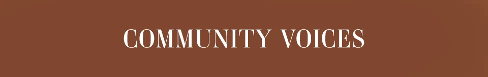 COMMUNITY VOICES